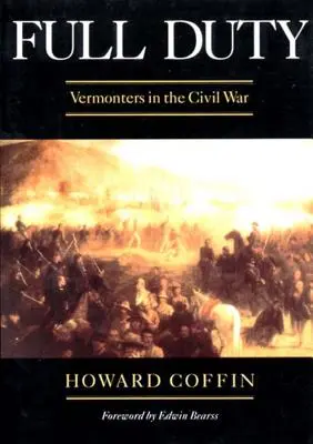 Full Duty: Vermonters in the Civil War (Revizuit) - Full Duty: Vermonters in the Civil War (Revised)