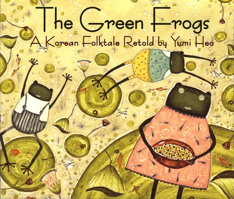 Broaștele verzi: Un basm popular coreean - The Green Frogs: A Korean Folktale