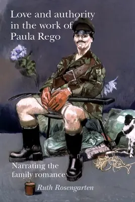 Dragoste și autoritate în opera Paulei Rego: Nararea romanului de familie - Love and authority in the work of Paula Rego: Narrating the family romance