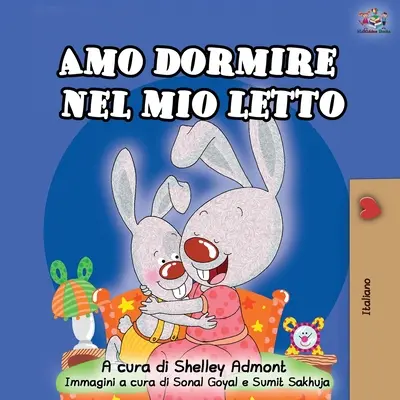 Amo dormire nel mio letto: Îmi place să dorm în patul meu - ediție italiană - Amo dormire nel mio letto: I Love to Sleep in My Own Bed - Italian Edition