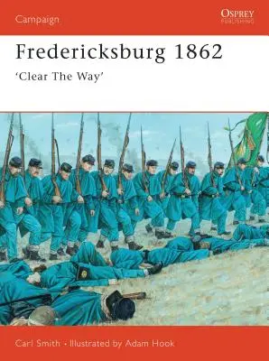 Fredericksburg 1862: „Eliberați calea - Fredericksburg 1862: 'Clear the Way'