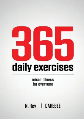 365 de exerciții zilnice: Microantrenamente pentru oameni ocupați - 365 Daily Exercises: Microworkouts For Busy People