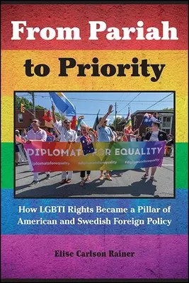De la paria la prioritate: cum drepturile Lgbti au devenit un pilon al politicii externe americane și suedeze - From Pariah to Priority: How Lgbti Rights Became a Pillar of American and Swedish Foreign Policy