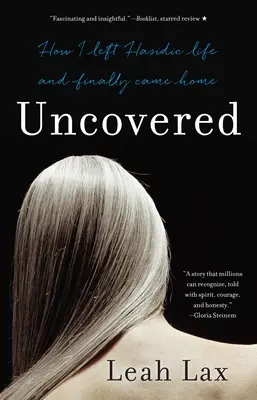 Descoperit: Cum am părăsit viața hasidică și cum m-am întors în sfârșit acasă - Uncovered: How I Left Hasidic Life and Finally Came Home