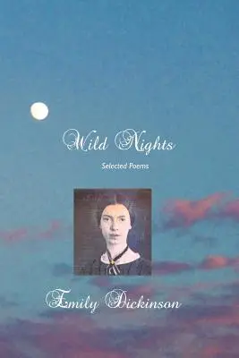Nopți sălbatice: Poezii alese - Wild Nights: Selected Poems