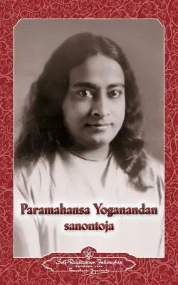 Paramahansa Yogananda Sanontoja - Zicerile lui Paramahansa Yogananda (finlandeză) - Paramahansa Yogananda Sanontoja - Sayings of Paramahansa Yogananda (Finnish)
