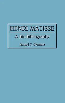Henri Matisse: O bio-bibliografie - Henri Matisse: A Bio-Bibliography