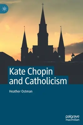 Kate Chopin și catolicismul - Kate Chopin and Catholicism