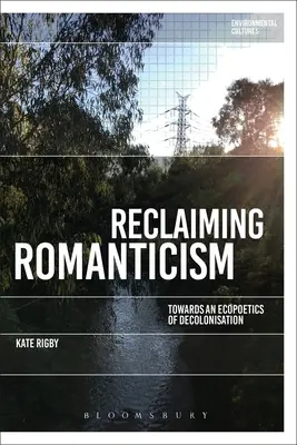 Reclaiming Romanticism: Către o ecopoetică a decolonizării - Reclaiming Romanticism: Towards an Ecopoetics of Decolonization