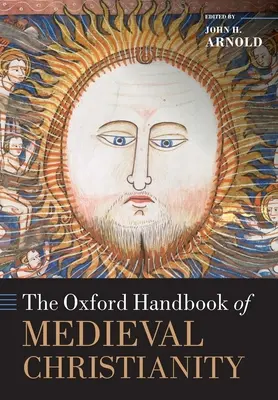 Manualul Oxford de creștinism medieval - The Oxford Handbook of Medieval Christianity