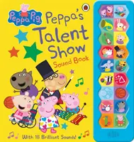 Peppa Pig: Spectacolul talentelor lui Peppa - Carte cu sunete zgomotoase - Peppa Pig: Peppa's Talent Show - Noisy Sound Book