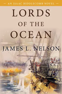 Lords of the Ocean: Un roman de Isaac Biddlecomb 4 - Lords of the Ocean: An Isaac Biddlecomb Novel 4