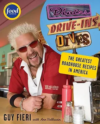 Diners, Drive-Ins and Dives: An All-American Road Trip... with Recipes! - Diners, Drive-Ins and Dives: An All-American Road Trip...with Recipes!