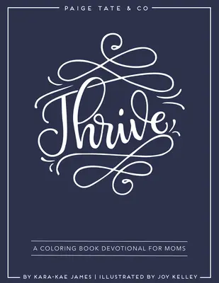 Thrive: O carte de colorat devoțională pentru mame (Jurnalism și închinare creativă) - Thrive: A Coloring Book Devotional for Moms (Journaling and Creative Worship)