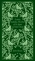 Lamia, Isabella, The Eve of St Agnes și alte poeme - Lamia, Isabella, The Eve of St Agnes and Other Poems