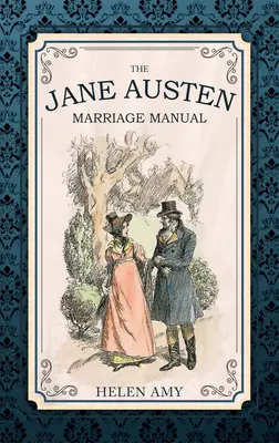 Manualul de căsătorie al lui Jane Austen - The Jane Austen Marriage Manual