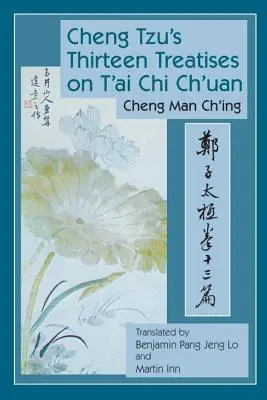 Cele treisprezece tratate ale lui Cheng Tzu despre t'Ai Chi Ch'uan - Cheng Tzu's Thirteen Treatises on t'Ai Chi Ch'uan