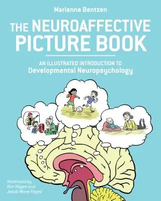 Cartea cu imagini neuroafective: O introducere ilustrată în neuropsihologia dezvoltării - The Neuroaffective Picture Book: An Illustrated Introduction to Developmental Neuropsychology
