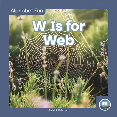 W de la Web - W Is for Web