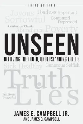 Unseen: Credința în adevăr, înțelegerea minciunii - Unseen: Believing the Truth, Understanding the Lie