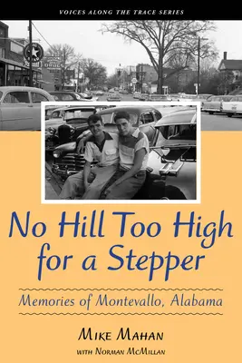 Nici un deal prea înalt pentru un stepper: Amintiri din Montevallo, Alabama - No Hill Too High for a Stepper: Memories of Montevallo, Alabama