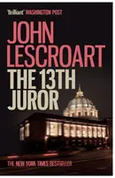 Al treisprezecelea jurat (seria Dismas Hardy, cartea 4) - Un thriller de nerefuzat cu violență, trădare și minciuni - Thirteenth Juror (Dismas Hardy series, book 4) - An unputdownable thriller of violence, betrayal and lies