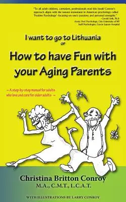 Cum să te distrezi cu părinții tăi în vârstă: Vreau să merg în Lituania - How to have Fun with your Aging Parents: I want to go to Lithuania