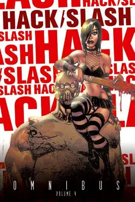 Hack/Slash Omnibus, volumul 4 - Hack/Slash Omnibus Volume 4