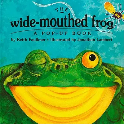 Broasca cu gura mare: O carte pop-up - The Wide-Mouthed Frog: A Pop-Up Book