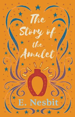 Povestea amuletei (The Story of the Amulet) - The Story of the Amulet
