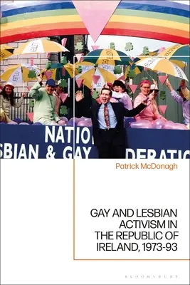 Activismul homosexual și lesbian în Republica Irlanda, 1973-1993 - Gay and Lesbian Activism in the Republic of Ireland, 1973-93