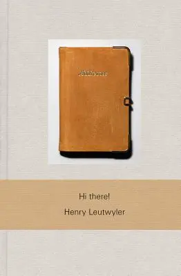 Henry Leutwyler: Bună ziua! - Henry Leutwyler: Hi There!