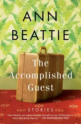 The Accomplished Guest (Oaspetele împlinit): Povestiri - The Accomplished Guest: Stories
