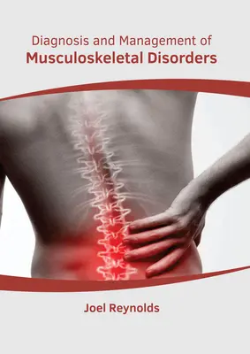 Diagnosticul și managementul tulburărilor musculo-scheletice - Diagnosis and Management of Musculoskeletal Disorders