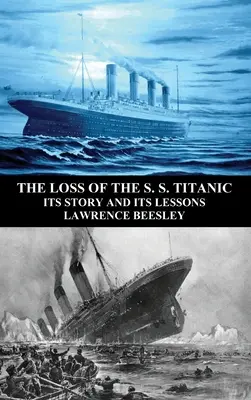 Pierderea S. S. Titanic: Povestea și lecțiile sale - The Loss of the S. S. Titanic: Its Story and Its Lessons