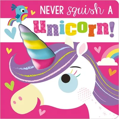 Nu strivi niciodată un unicorn! - Never Squish a Unicorn!