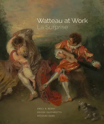 Watteau la lucru: La Surprise - Watteau at Work: La Surprise