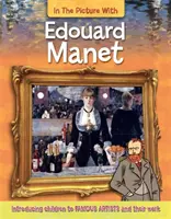 În imagine cu Edouard Manet - In the Picture With Edouard Manet