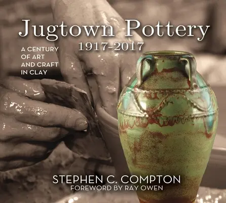 Jugtown Pottery 1917-2017: Un secol de artă și artizanat în lut - Jugtown Pottery 1917-2017: A Century of Art & Craft in Clay