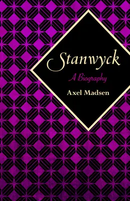 Stanwyck: O biografie - Stanwyck: A Biography