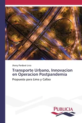 Transportul urban, inovație în operarea postpandemică - Transporte Urbano, Innovacion en Operacion Postpandemia