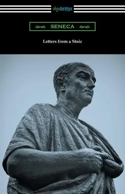 Scrisori de la un stoic (traduse cu o introducere și note de Richard M. Gummere) - Letters from a Stoic (Translated with an Introduction and Notes by Richard M. Gummere)