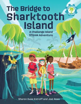 Podul către insula Sharktooth: O aventură cu aburi Challenge Island - The Bridge to Sharktooth Island: A Challenge Island Steam Adventure