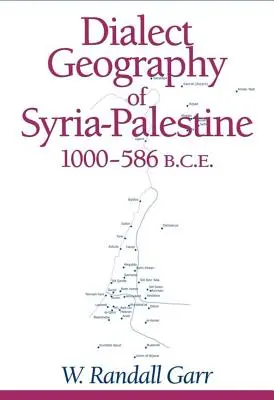 Dialect Geography of Syria-Palestine, 1000-586 î.Hr. - Dialect Geography of Syria-Palestine, 1000-586 Bce