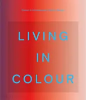 Living in Colour - Culoarea în designul interior contemporan - Living in Colour - Colour in Contemporary Interior Design