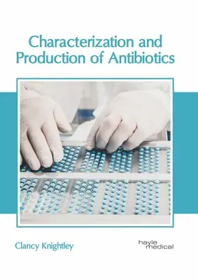 Caracterizarea și producția de antibiotice - Characterization and Production of Antibiotics