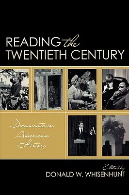 Reading the Twentieth Century: Documente în istoria americană - Reading the Twentieth Century: Documents in American History