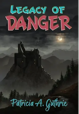 Moștenirea pericolului - Legacy of Danger