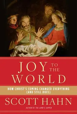 Bucuria lumii: Cum venirea lui Hristos a schimbat totul (și încă o face) - Joy to the World: How Christ's Coming Changed Everything (and Still Does)