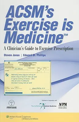 Acsm's Exercise Is Medicine(tm): Ghidul unui clinician pentru prescrierea exercițiilor fizice - Acsm's Exercise Is Medicine(tm): A Clinician's Guide to Exercise Prescription